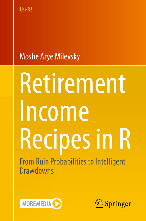 Retirement Income Recipes in R - Moshe Arye Milevsky