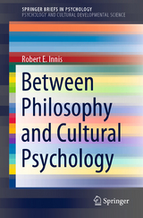 Between Philosophy and Cultural Psychology - Robert E. Innis