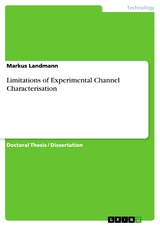 Limitations of Experimental Channel Characterisation - Markus Landmann