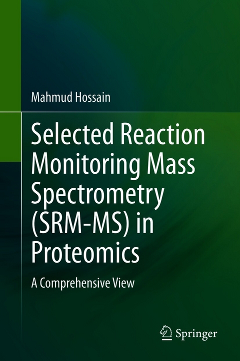 Selected Reaction Monitoring Mass Spectrometry (SRM-MS)  in Proteomics - Mahmud Hossain