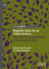 Biophilic Cities for an Urban Century - Robert McDonald, Timothy Beatley