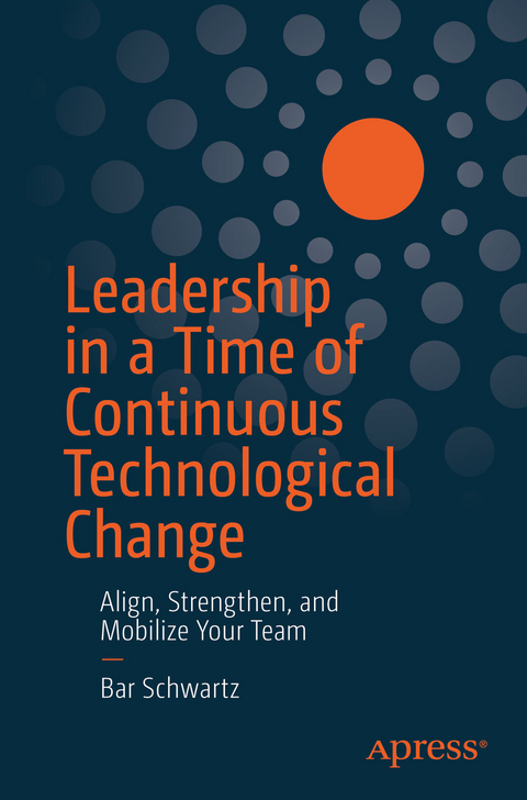 Leadership in a Time of Continuous Technological Change -  Bar Schwartz