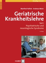 Geriatrische Krankheitslehre - Hafner, Manfred; Meier, Andreas