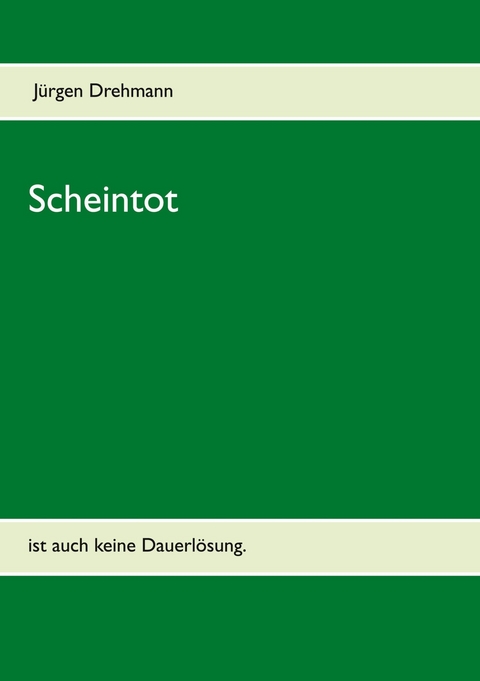 Scheintot - Jürgen Drehmann