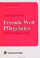 Fremde Welt Pflegeheim - Ursula Koch-Straube