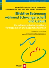 Effektive Betreuung während Schwangerschaft und Geburt - Enkin, Murray; Keirse, Marc J; Neilson, James; Crowther, Caroline; Duley, Lelia; Hodnett, Ellen; Hofmeyr, Justus; Gross, Mechthild; Dudenhausen, Joachim W