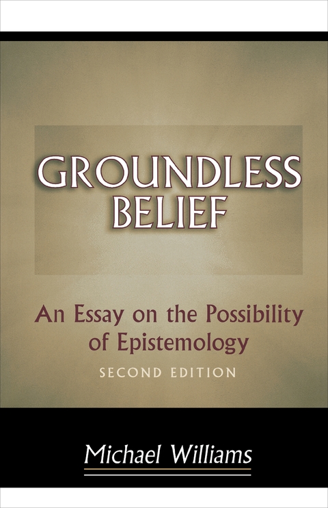 Groundless Belief -  Michael Williams