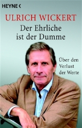 Der Ehrliche ist der Dumme - Wickert, Ulrich