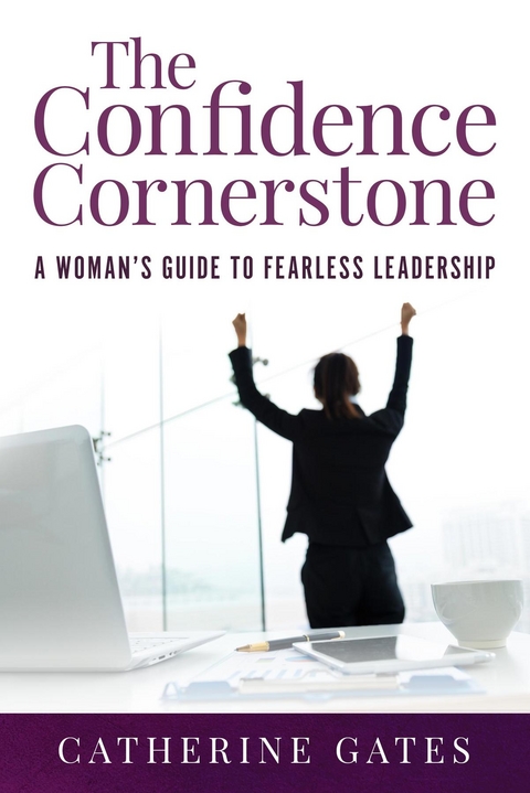 The Confidence Cornerstone - Catherine Gates
