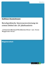 Berufspolitische Interessenvertretung im ersten Drittel des 20. Jahrhunderts - Kathleen Deutschmann