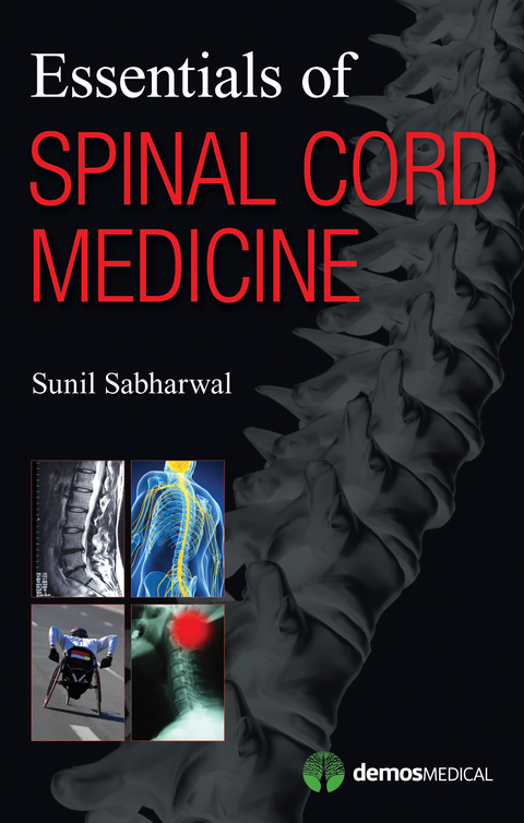 Essentials of Spinal Cord Medicine -  MD Sunil Sabharwal