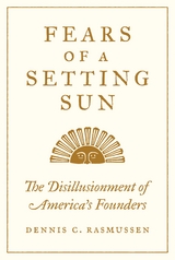 Fears of a Setting Sun -  Dennis C. Rasmussen