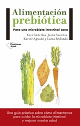 Alimentación prebiótica - Xavi Cañellas, Jesús Sanchis, Xavier Aguado, Lucía Redondo