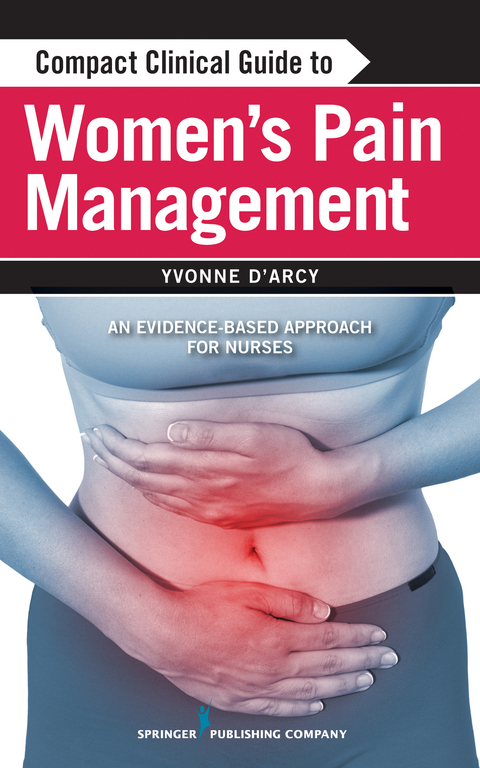 Compact Clinical Guide to Women's Pain Management - Yvonne D'Arcy