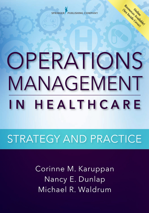 Operations Management in Healthcare - Corinne M. Karuppan, Michael R. Waldrum, Nancy E. Dunlap