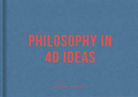 Philosophy in 40 Ideas -  Alain de Botton