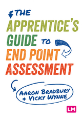 The Apprentice’s Guide to End Point Assessment - Aaron Bradbury, Vicky Wynne