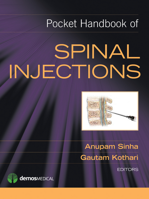 Pocket Handbook of Spinal Injections -  DO Anupam Sinha,  DO Gautam Kothari