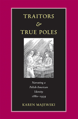 Traitors and True Poles -  Karen Majewski