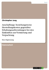 Anschaffungs- beziehungsweise Herstellungskosten gegenüber Erhaltungsaufwendungen bei den Einkünften aus Vermietung und Verpachtung - Christopher Jung