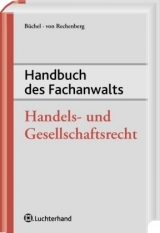 Handbuch des Fachanwalts Handels- und Gesellschaftsrecht - Büchel, Dirk; Rechenberg, Hartmut von