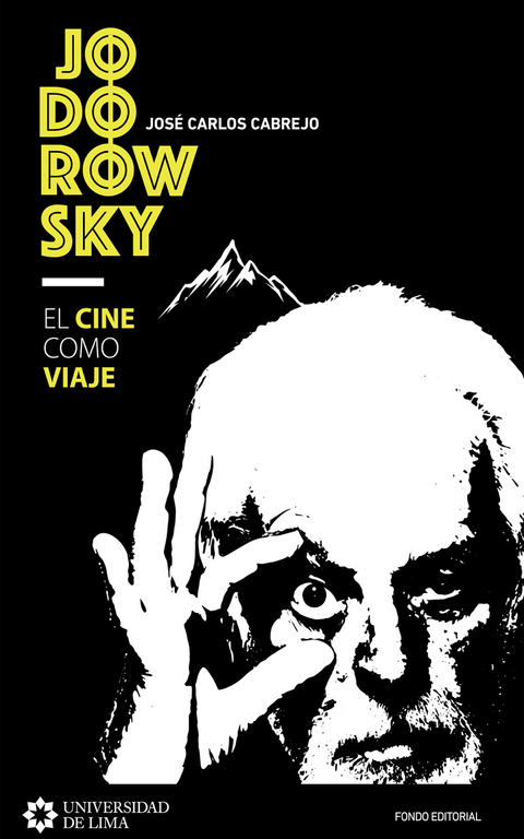 Jodorowsky: el cine como viaje - José Carlos Cabrejo