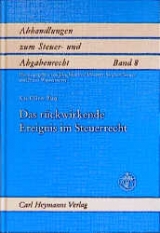 Das rückwirkende Ereignis im Steuerrecht - Kai O Rust