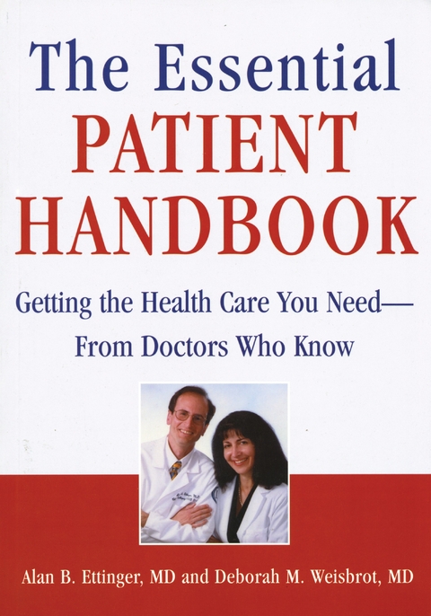 The Essential Patient Handbook - Alan B. Ettinger, Deborah M. Weisbrot