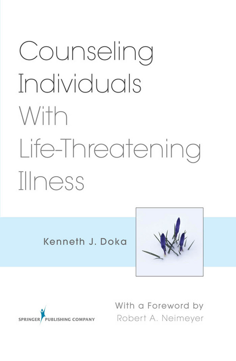 Counseling Individuals With Life-Threatening Illness -  PhD Kenneth J. Doka