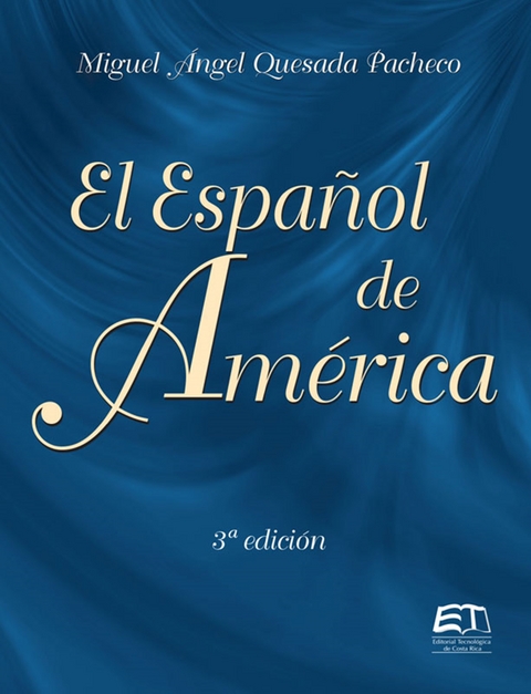 El Español de América - Miguel Ángel Quesada Pacheco