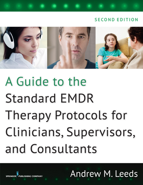 Guide to the Standard EMDR Therapy Protocols for Clinicians, Supervisors, and Consultants -  PhD Andrew M. Leeds