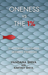 Oneness vs the 1% -  Vandana Shiva