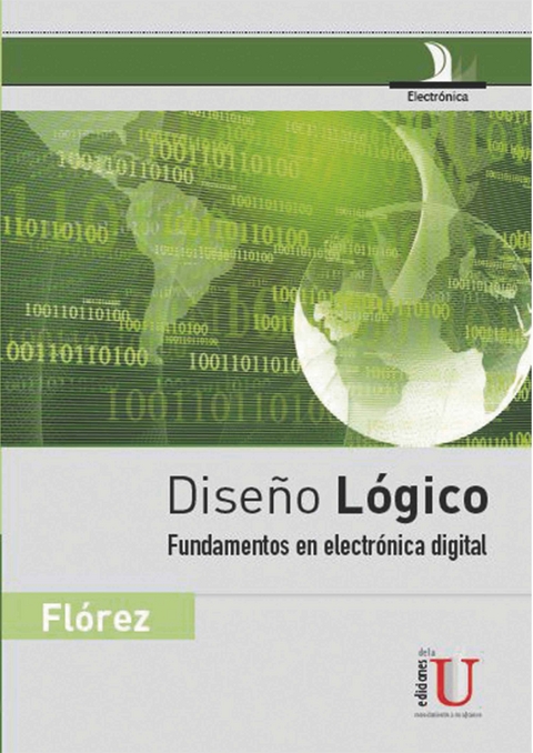 Diseño lógico. Fundamentos en electrónica digital - Héctor Arturo Flórez Fernández