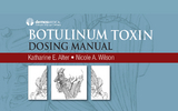 Botulinum Toxin Dosing Manual -  MD Katharine E. Alter, MD Nicole A. Wilson PhD