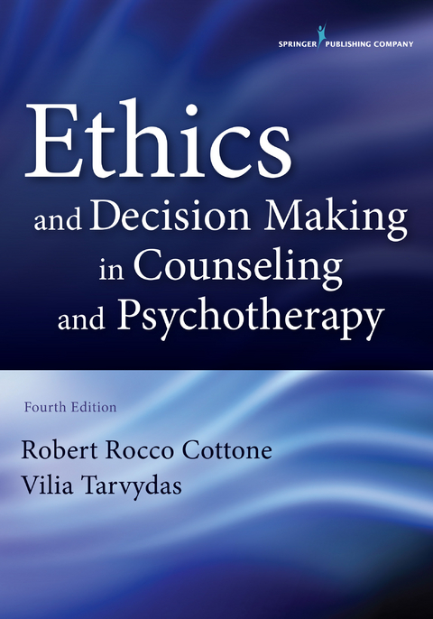 Ethics and Decision Making in Counseling and Psychotherapy - LPC Robert Rocco Cottone PhD