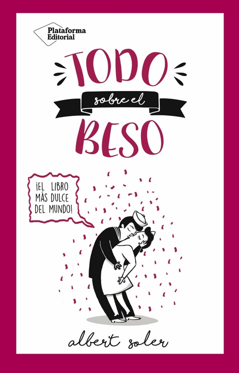 Todo sobre el beso - Albert Soler