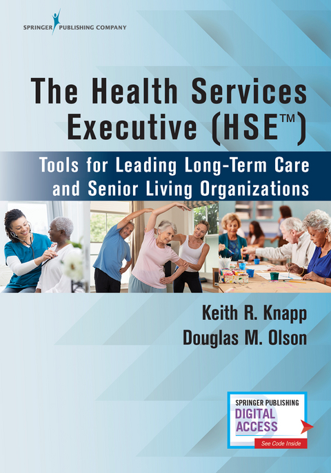 Health Services Executive (HSE) - MBA PhD  LNHA  FACHCA Douglas M. Olson, MHA PhD  HSE  CFACHCA Keith R. Knapp