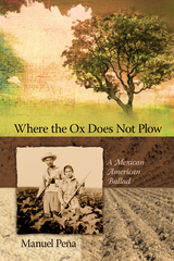 Where the Ox Does Not Plow -  Manuel Pena
