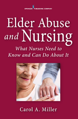 Elder Abuse and Nursing - RN-BC Carol A. Miller MSN