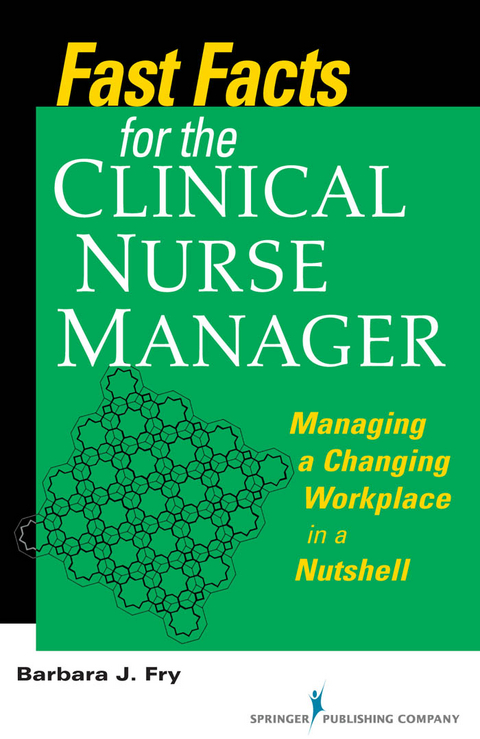 Fast Facts for the Clinical Nurse Manager - BN RN  MEd (Adult) Barbara Fry