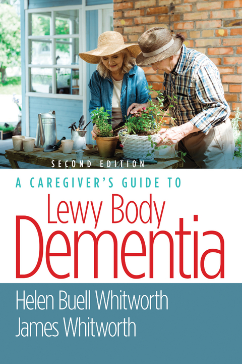 Caregiver's Guide to Lewy Body Dementia - BSN Helen Buell Whitworth MS,  James Whitworth