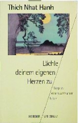 Lächle deinem eigenen Herzen zu - Nhat Hanh Thich