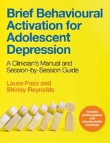 Brief Behavioural Activation for Adolescent Depression -  Laura Pass,  Shirley Reynolds