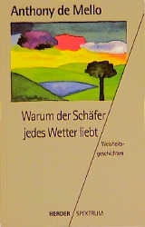 Warum der Schäfer jedes Wetter liebt - Anthony De Mello