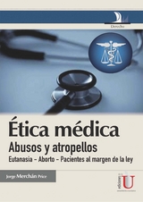 Ética médica, abusos y atropellos - Jorge Merchán Price