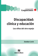 Discapacidad: clínica y educación - Esteban Levin
