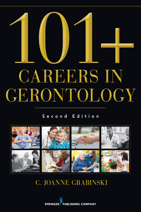 101+ Careers in Gerontology - C. Joanne Grabinski