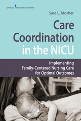 Care Coordination in the NICU - MSN RN  MHA Sara L. Mosher