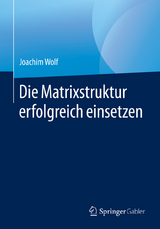 Die Matrixstruktur erfolgreich einsetzen -  Joachim Wolf