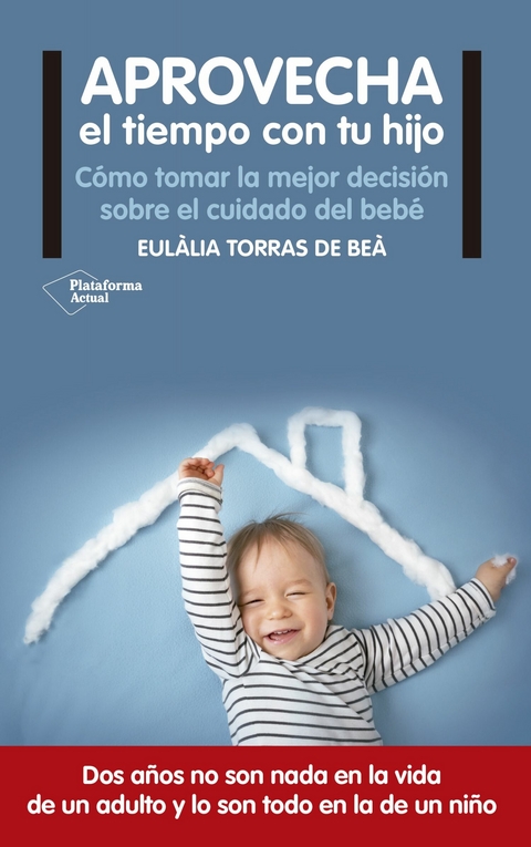 Aprovecha el tiempo con tu hijo - Eulàlia Torras de Beà